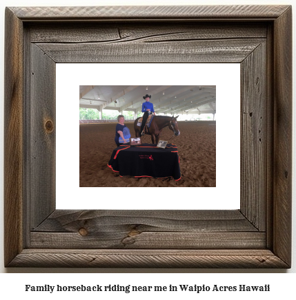 family horseback riding near me in Waipio Acres, Hawaii